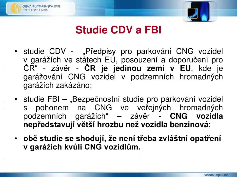 Bezpečnostní studie pro parkování vozidel s pohonem na CNG ve veřejných hromadných podzemních garážích závěr - CNG vozidla