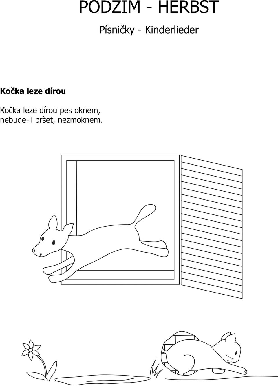 dírou Kočka leze dírou pes