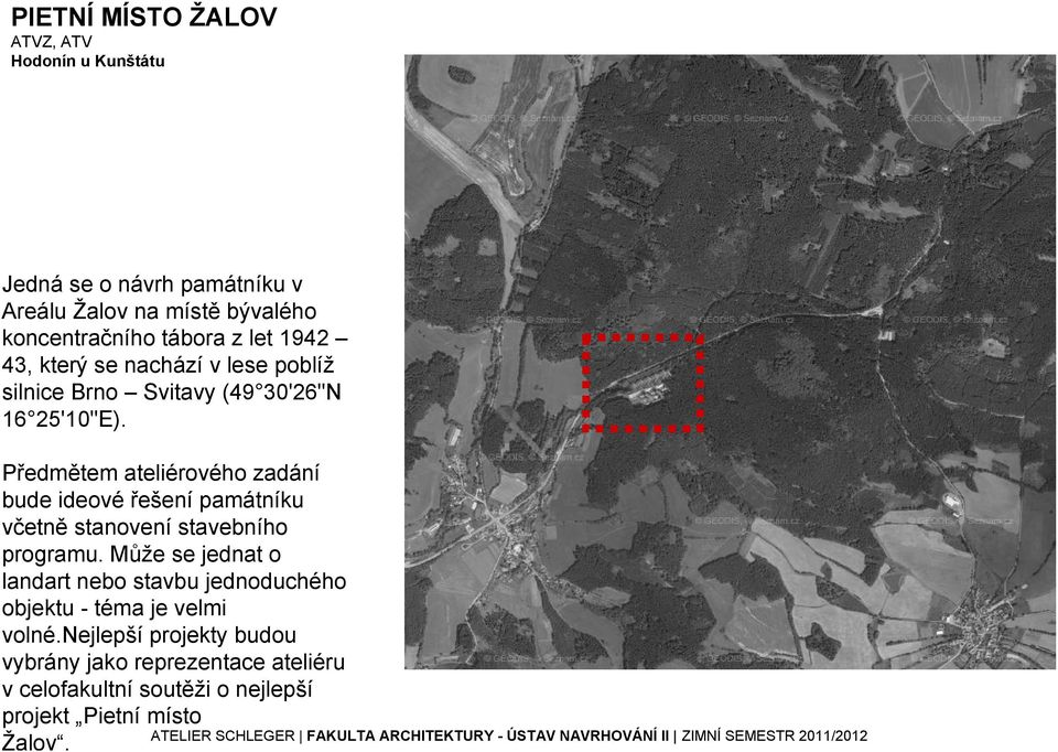 Předmětem ateliérového zadání bude ideové řešení památníku včetně stanovení stavebního programu.
