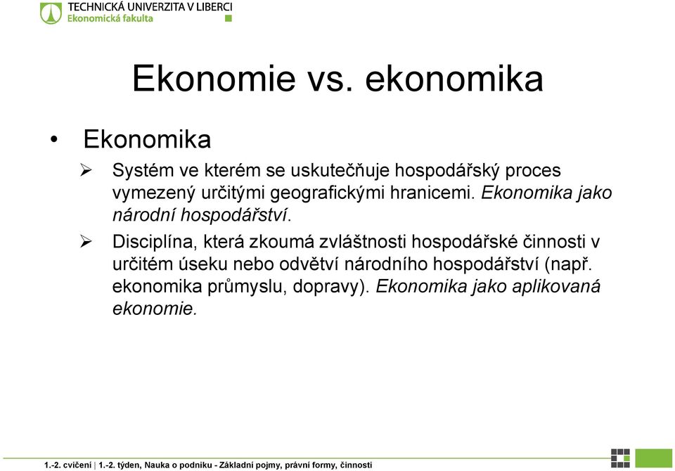 geografickými hranicemi. Ekonomika jako národní hospodářství.