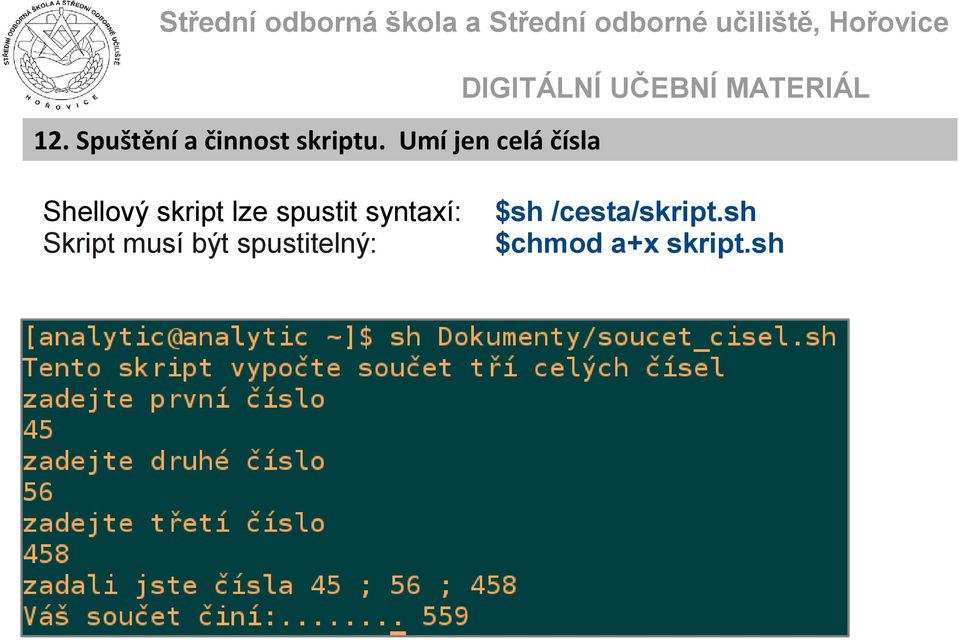 spustit syntaxí: $sh /cesta/skript.