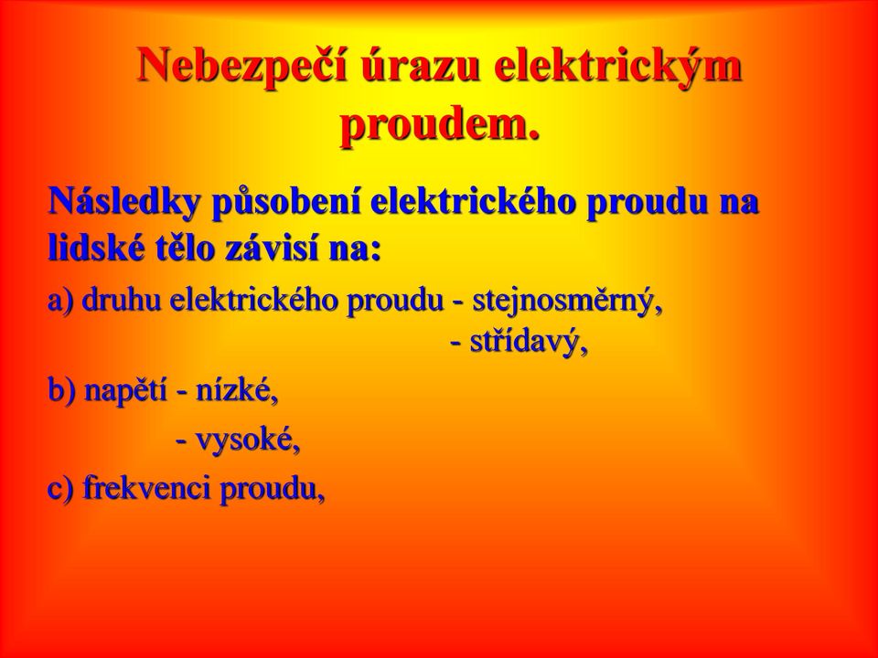 elektrického proudu - stejnosměrný, -