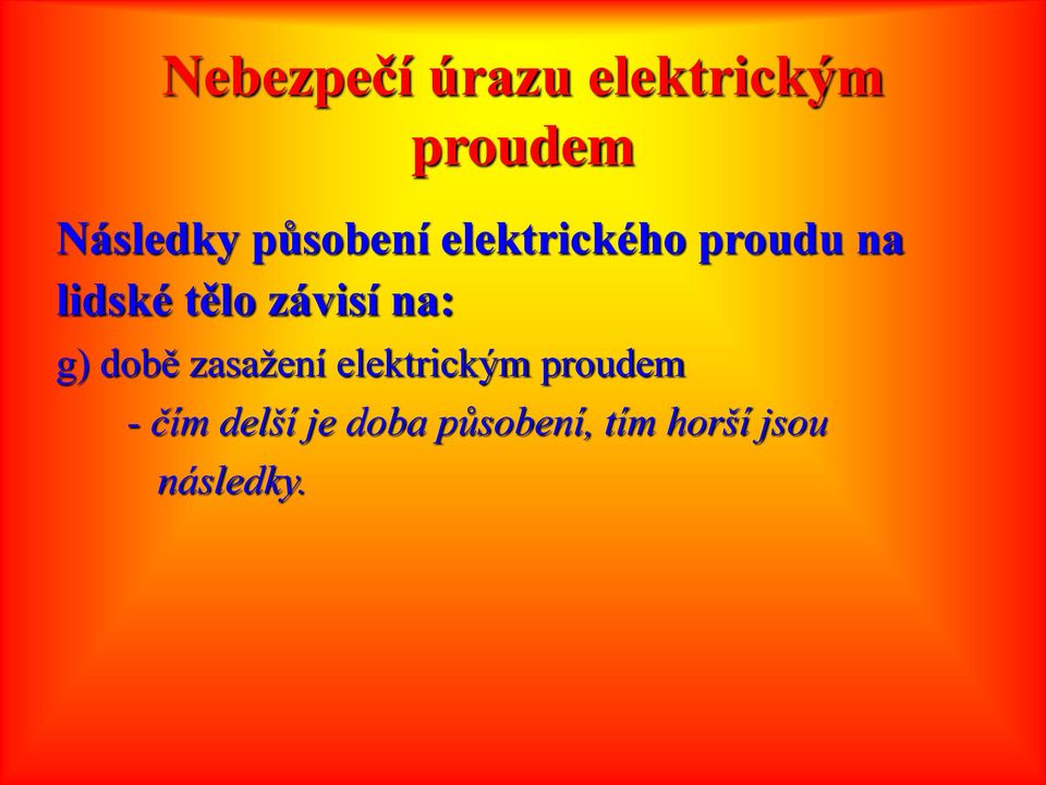 době zasažení elektrickým - čím