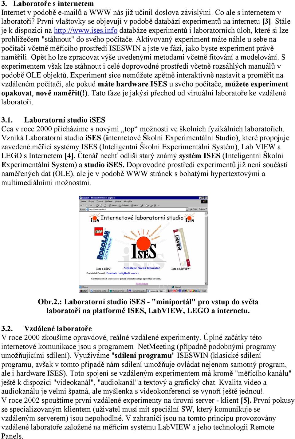info databáze experimentů i laboratorních úloh, které si lze prohlížečem "stáhnout" do svého počítače.