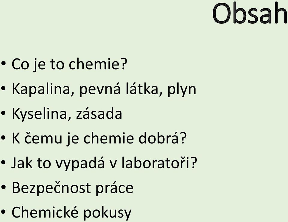 zásada K čemu je chemie dobrá?