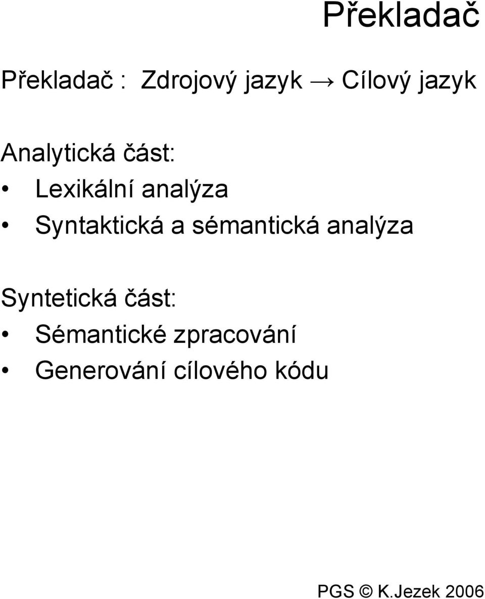 Syntaktická a sémantická analýza Syntetická