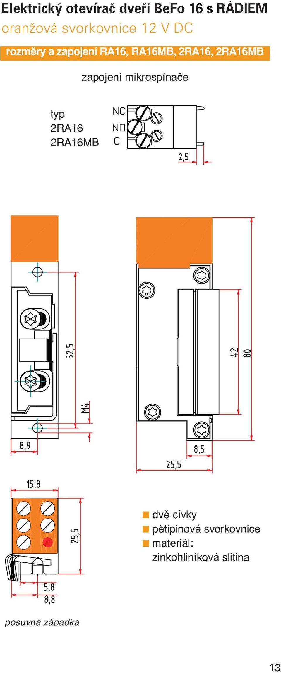 2RA16MB zapojení mikrospínače typ 2RA16 2RA16MB dvě cívky