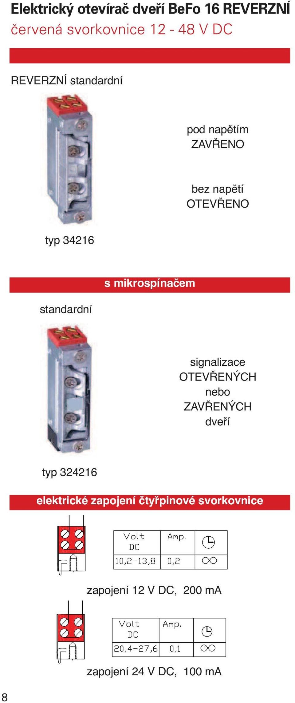 signalizace OTEVŘENÝCH nebo ZAVŘENÝCH dveří typ 324216 elektrické zapojení