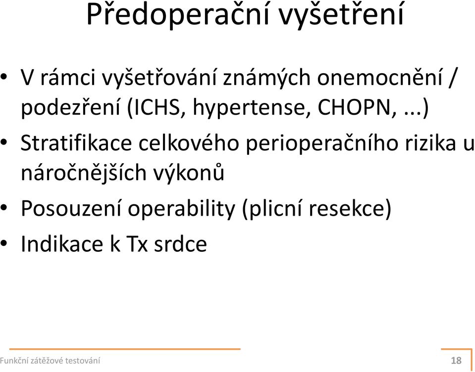 ..) Stratifikace celkového perioperačního rizika u náročnějších