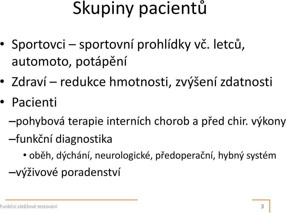 Pacienti pohybová terapie interních chorob a před chir.