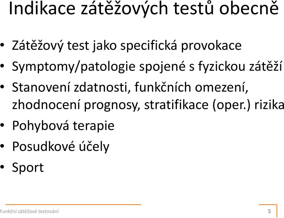 zdatnosti, funkčních omezení, zhodnocení prognosy, stratifikace