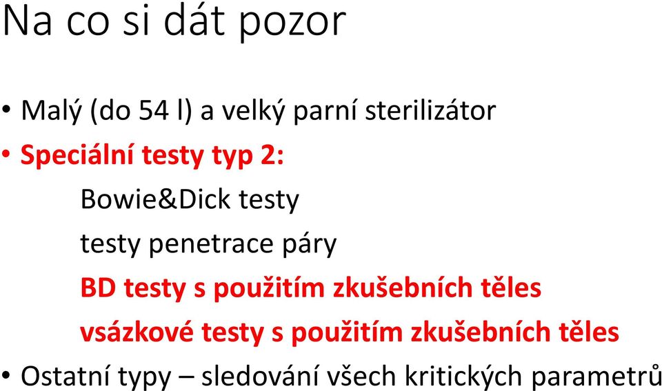 BD testy s použitím zkušebních těles vsázkové testy s použitím