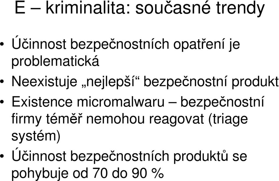 Existence micromalwaru bezpečnostní firmy téměř nemohou reagovat