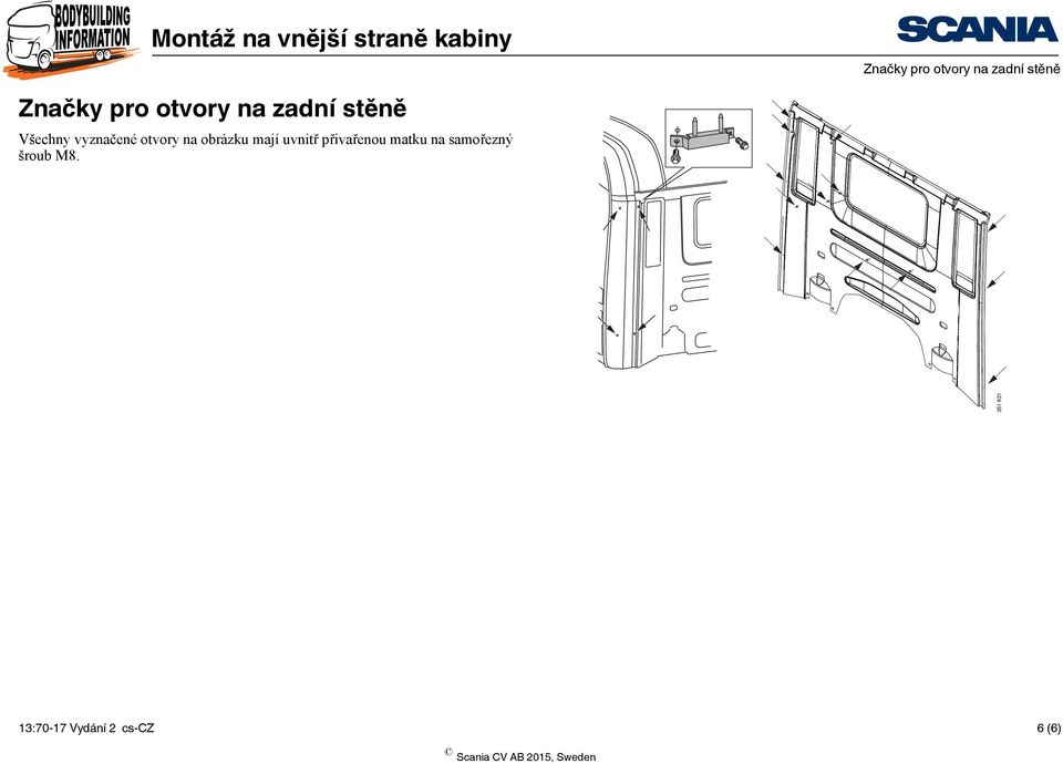 mají uvnitř přivařenou matku na samořezný šroub M8.