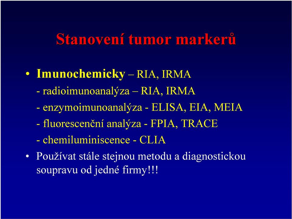 MEIA - fluorescenční analýza - FPIA, TRACE - chemiluminiscence