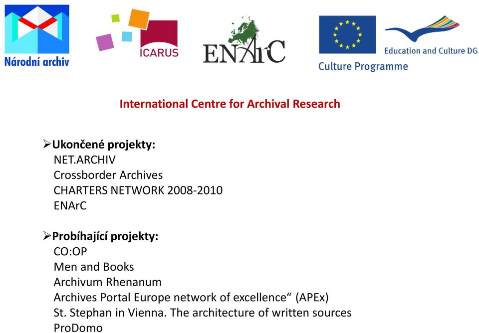 projekty: CO:OP Men and Books Archivum Rhenanum Archives Portal Europe