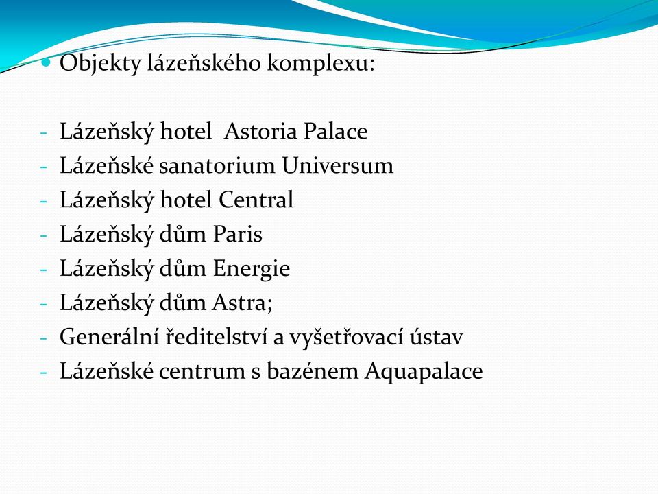 dům Paris - Lázeňský dům Energie - Lázeňský dům Astra; - Generální