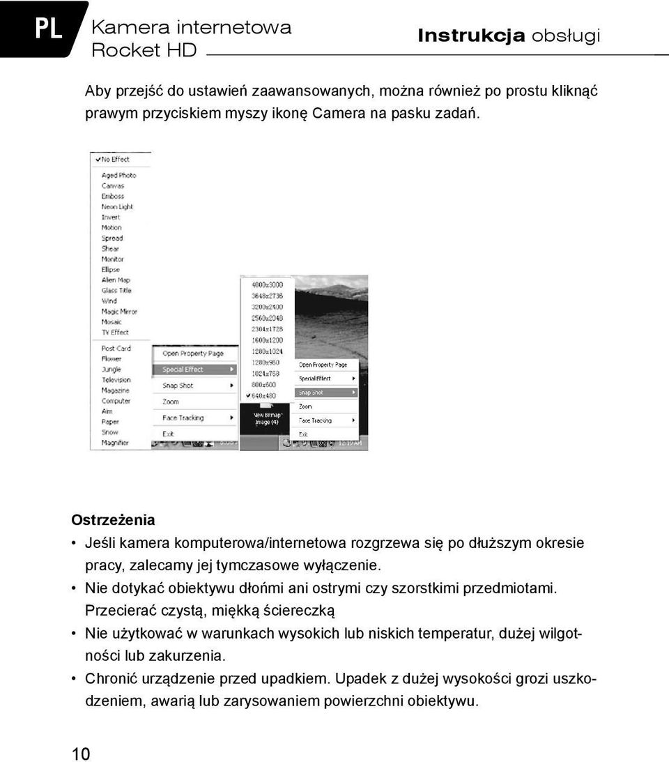 Nie dotykać obiektywu dłońmi ani ostrymi czy szorstkimi przedmiotami.