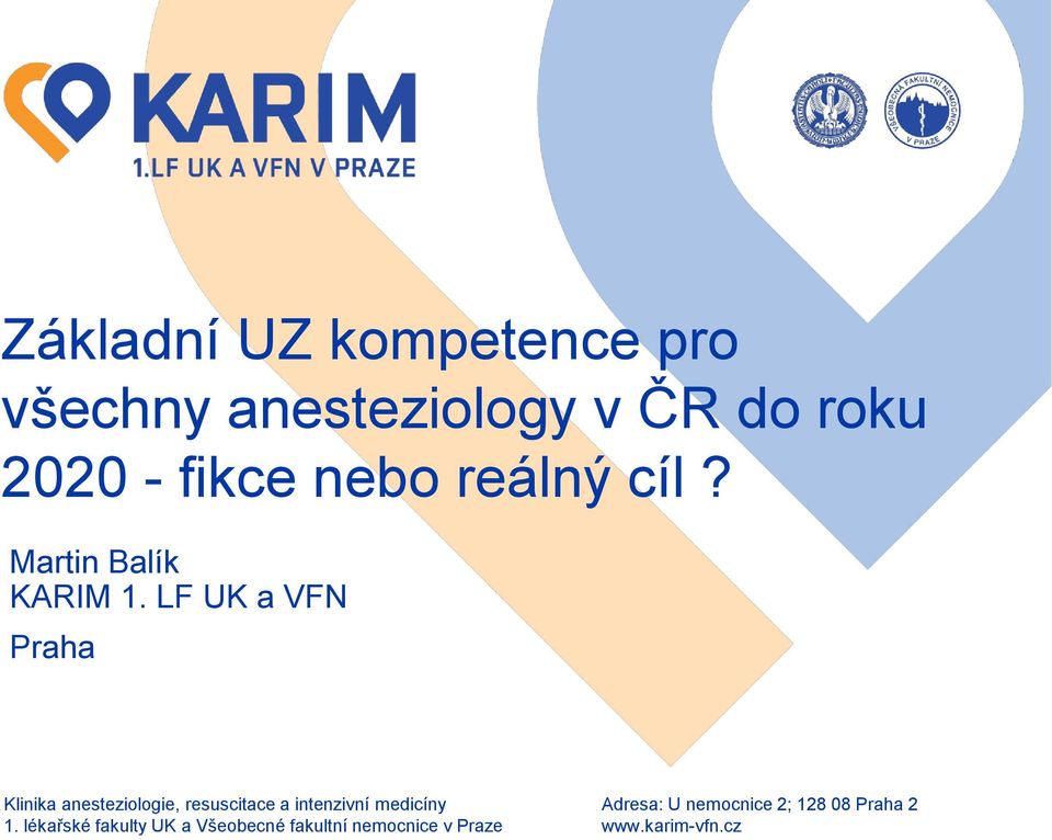 LF UK a VFN Praha Klinika anesteziologie, resuscitace a intenzivní
