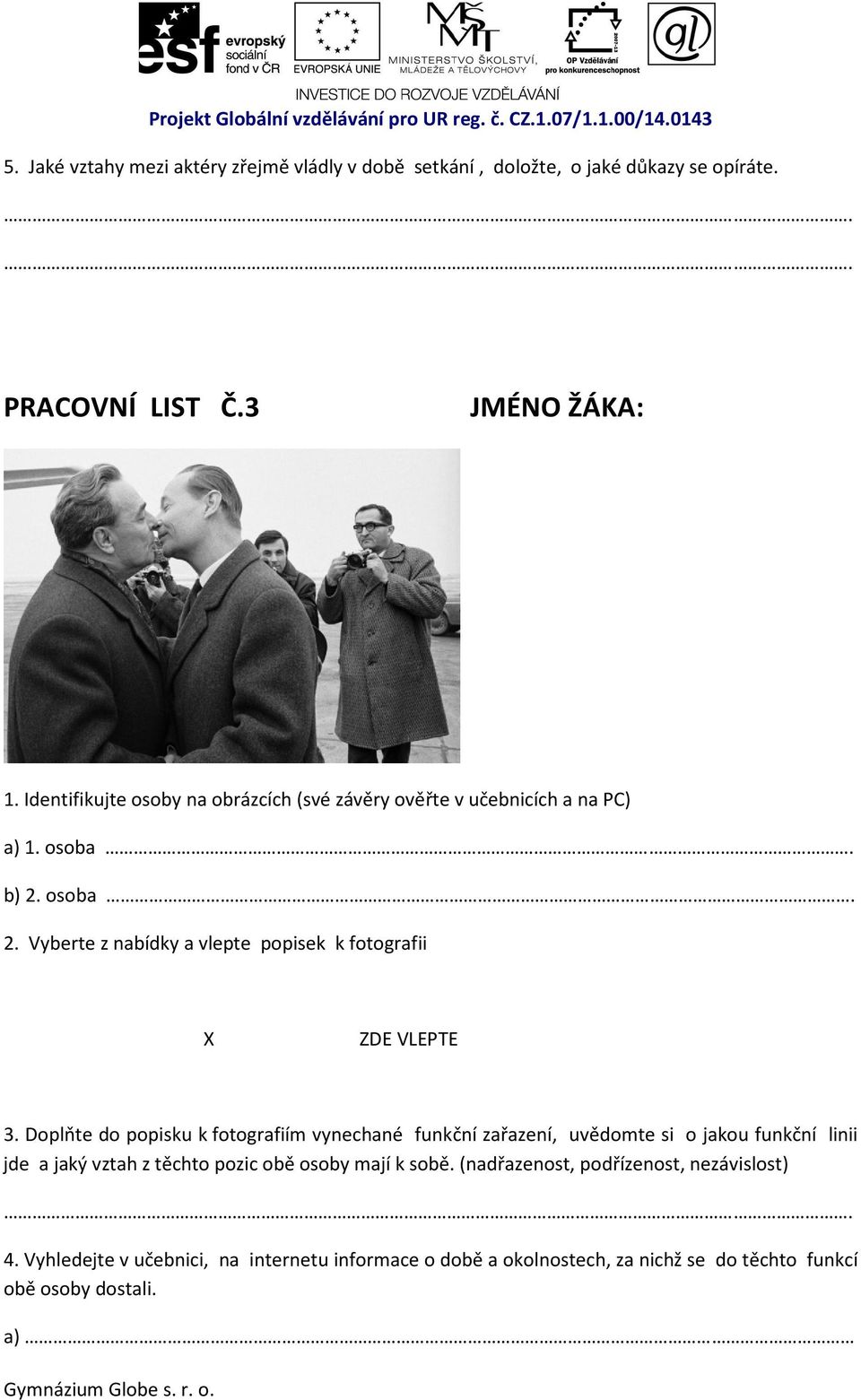 osoba. 2. Vyberte z nabídky a vlepte popisek k fotografii X ZDE VLEPTE 3.