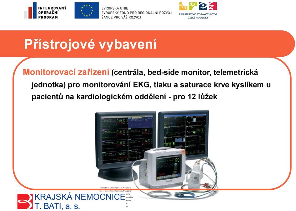 jednotka) pro monitorování EKG, tlaku a saturace