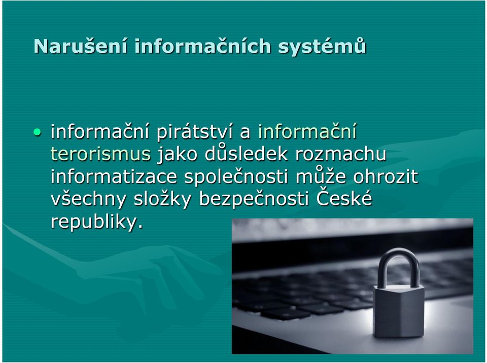 důsledek rozmachu informatizace společnosti