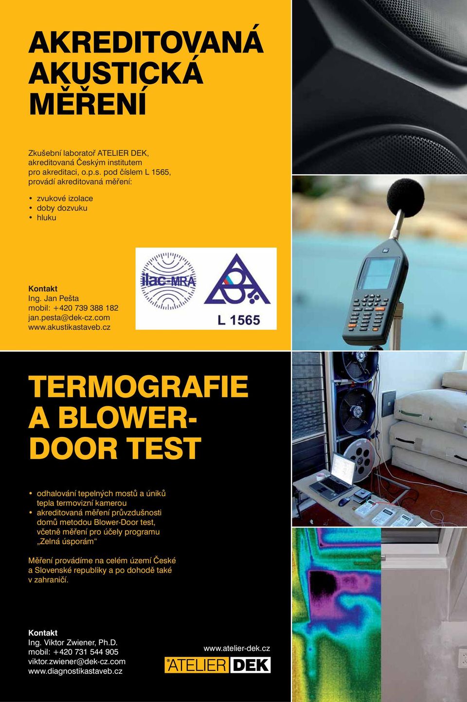 cz TERMOGRAFIE A BLOWER- DOOR TEST odhalování tepelných mostů a úniků tepla termovizní kamerou akreditovaná měření průvzdušnosti domů metodou Blower-Door test, včetně měření pro