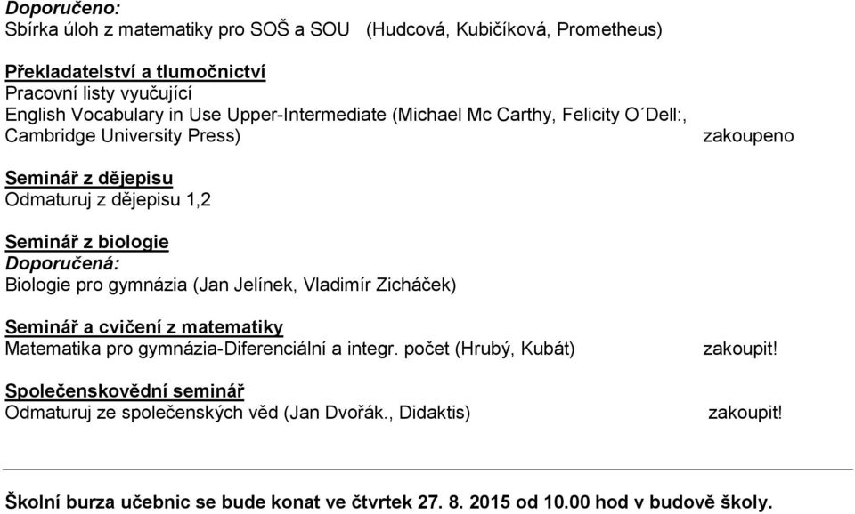 (Jan Jelínek, Vladimír Zicháček) Seminář a cvičení z matematiky Matematika pro gymnázia-diferenciální a integr.