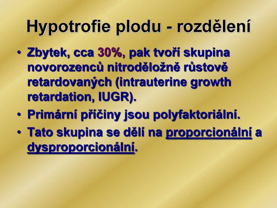 (intrauterine growth retardation, IUGR).