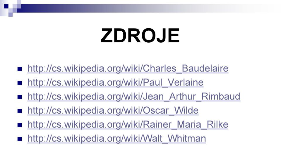 wikipedia.org/wiki/oscar_wilde http://cs.wikipedia.org/wiki/rainer_maria_rilke http://cs.