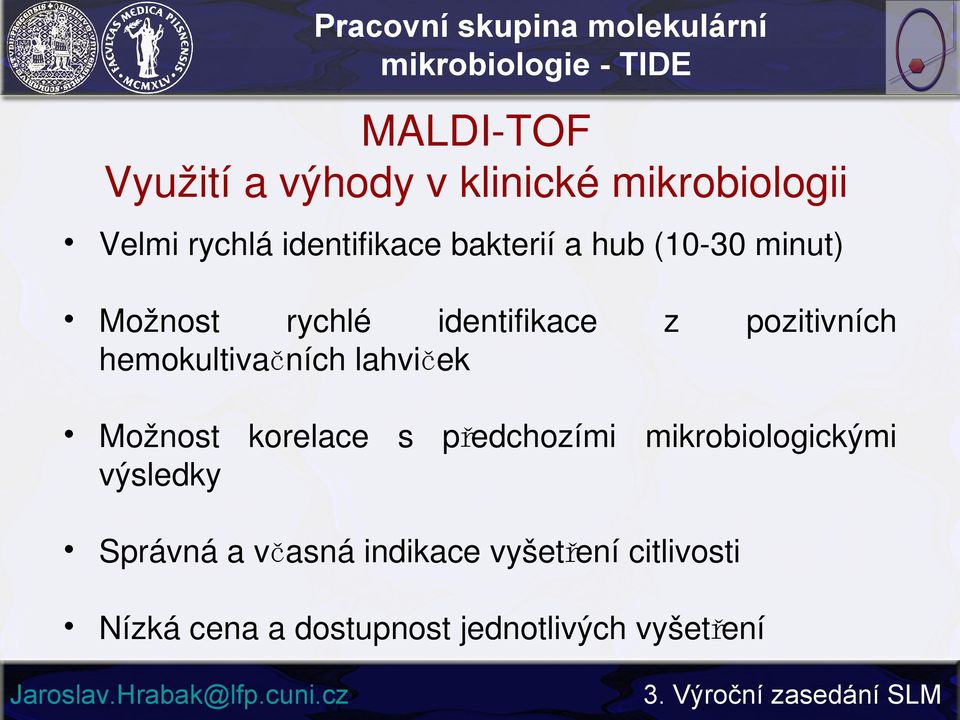 lahviček z pozitivních Možnost korelace s předchozími mikrobiologickými výsledky