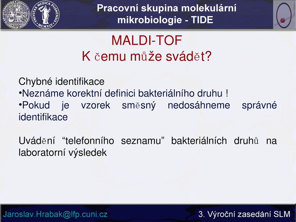 bakteriálního druhu!