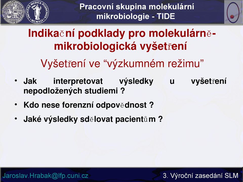 interpretovat výsledky nepodložených studiemi?