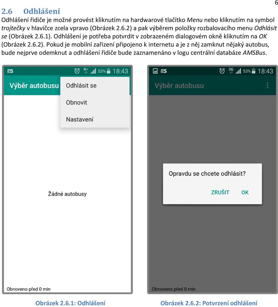 Odhlášení je potřeba potvrdit v zobrazeném dialogovém okně kliknutím na OK (Obrázek 2.6.2).