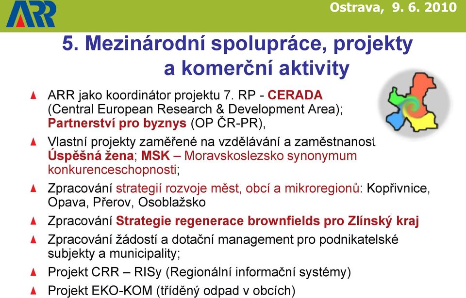 žena; MSK Moravskoslezsko synonymum konkurenceschopnosti; Ostrava, 9. 6. 2010 5.