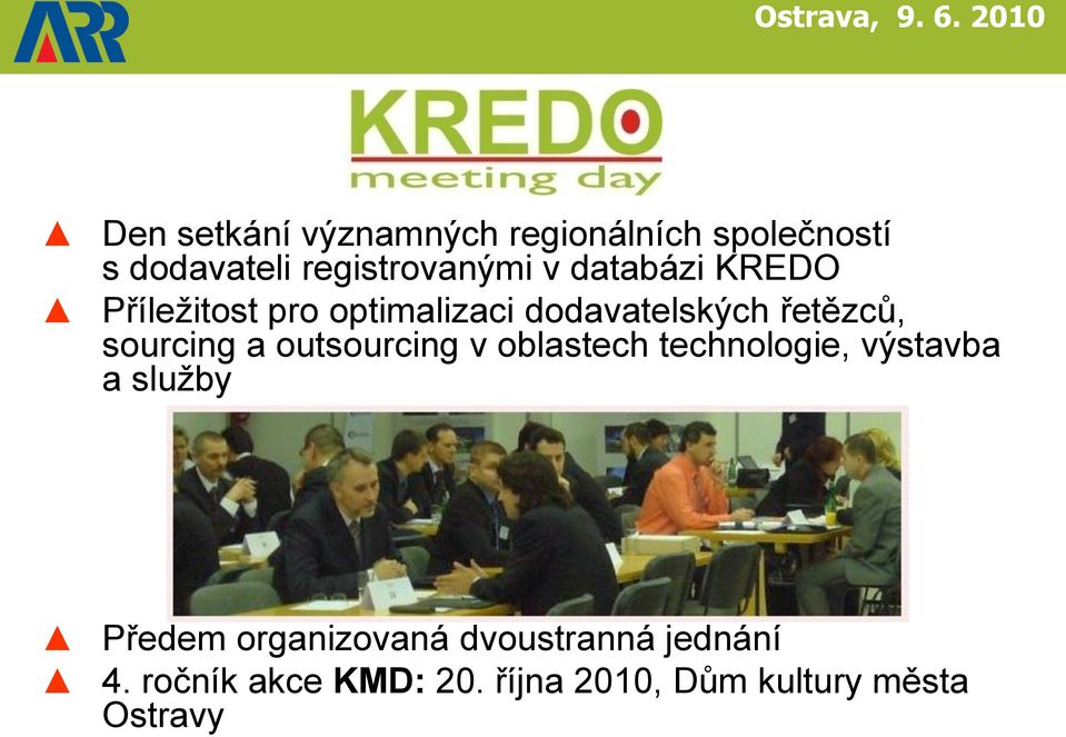 outsourcing v oblastech technologie, výstavba a služby Předem organizovaná