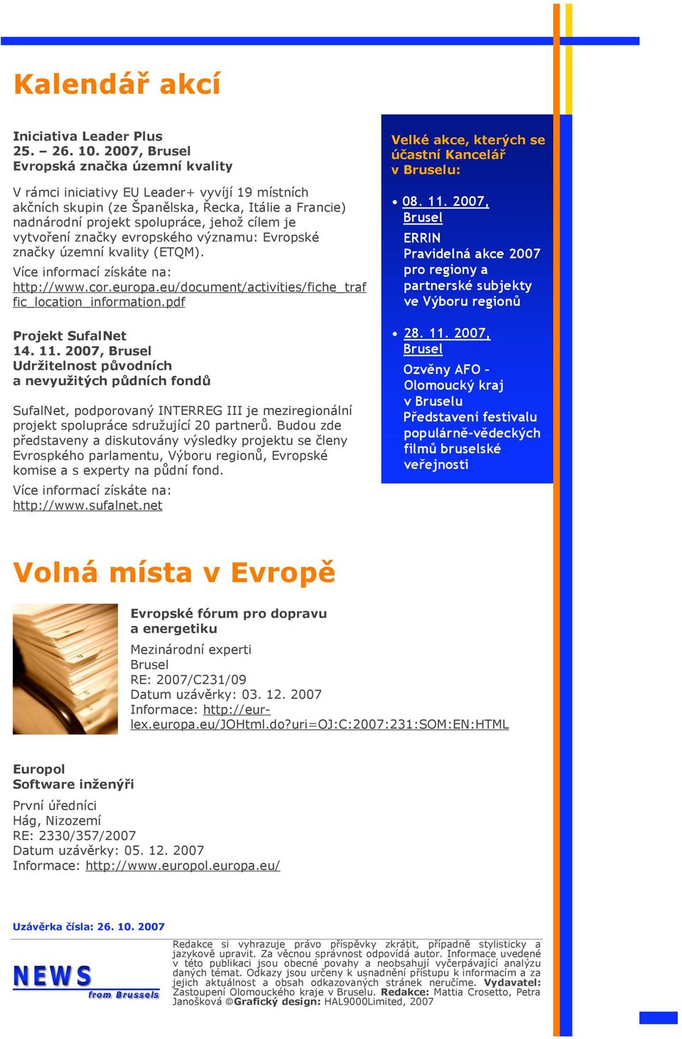 ení zna"ky evropského v#znamu: Evropské zna"ky územní kvality (ETQM)., Více informací získáte na: http://www.cor.europa.eu/document/activities/fiche_traf fic_location_information.