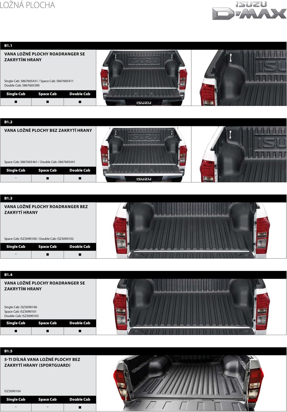 2 VANA LOŽNÉ PLOCHY BEZ ZAKRYTÍ HRANY Space Cab: 5867605461 / Double Cab: 5867605441 B1.