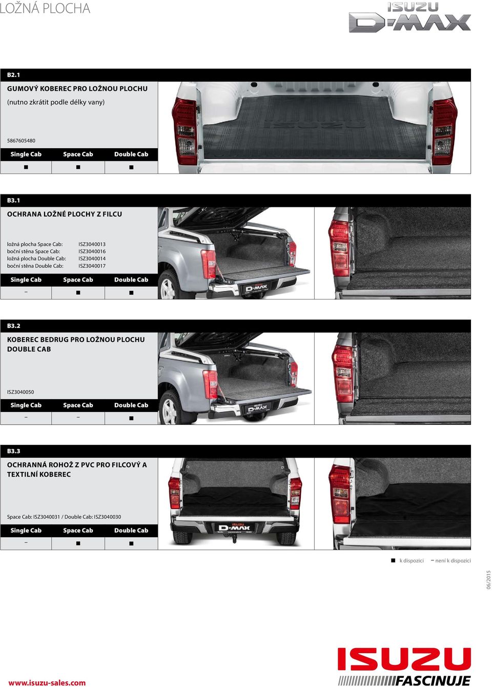 Cab: ISZ3040013 ISZ3040016 ISZ3040014 ISZ3040017 B3.2 KOBEREC BEDRUG PRO LOŽNOU PLOCHU DOUBLE CAB ISZ3040050 B3.