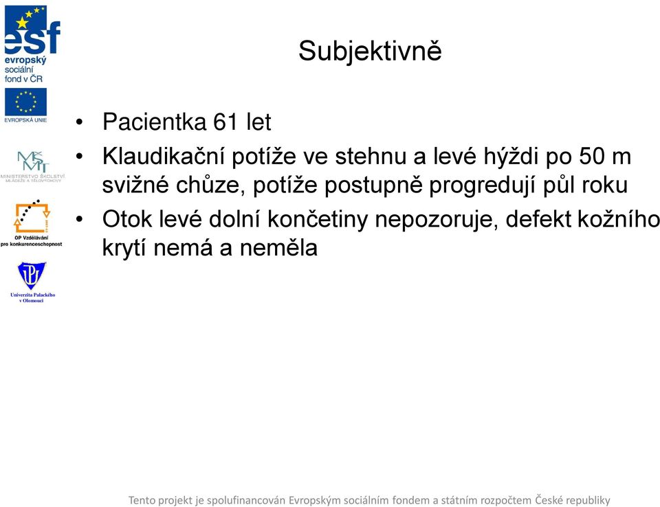 postupně progredují půl roku Otok levé dolní