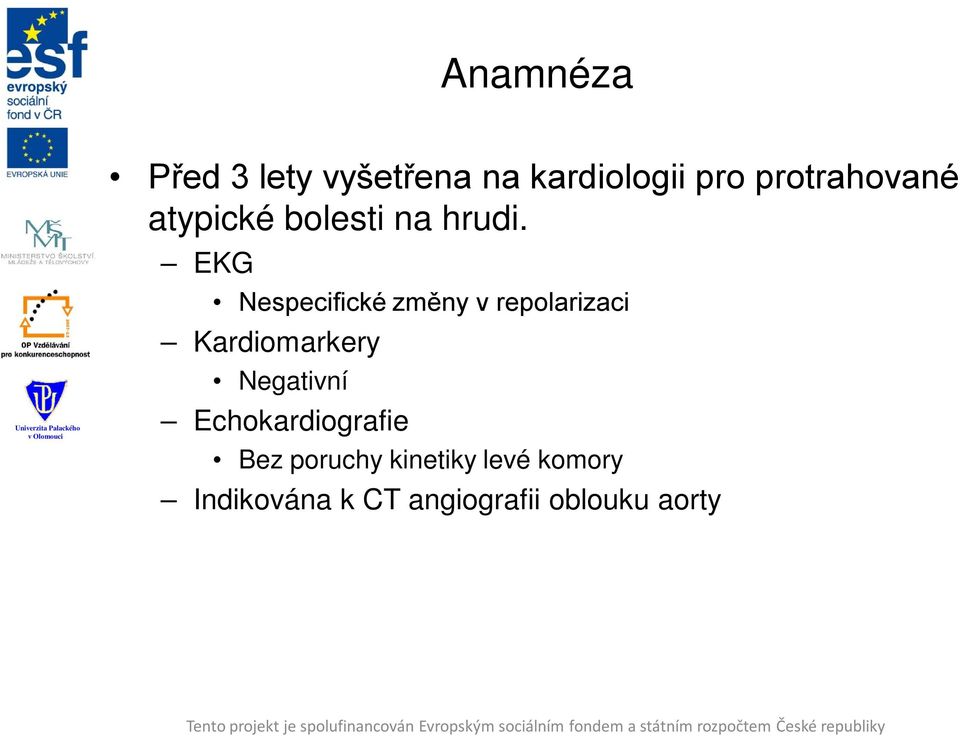 EKG Nespecifické změny v repolarizaci Kardiomarkery