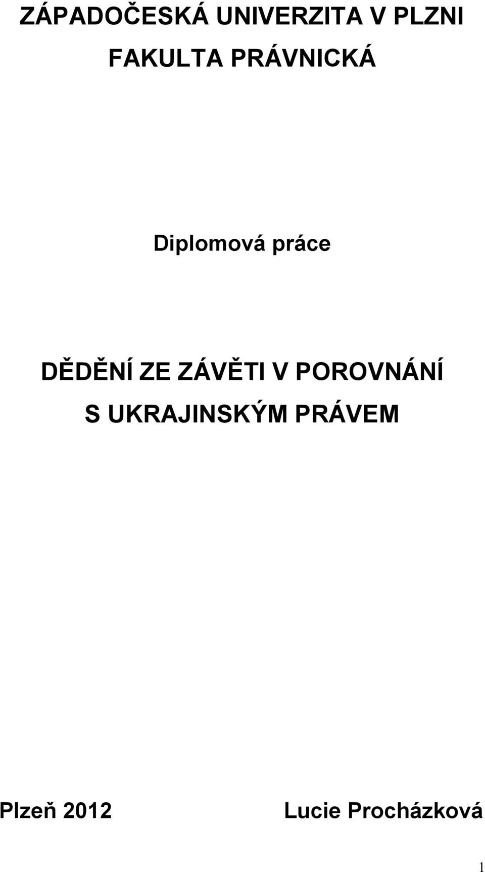 DĚDĚNÍ ZE ZÁVĚTI V POROVNÁNÍ S