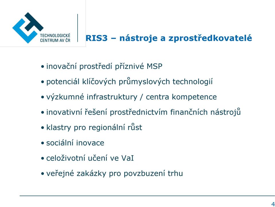 inovativní řešení prostřednictvím finančních nástrojů klastry pro regionální