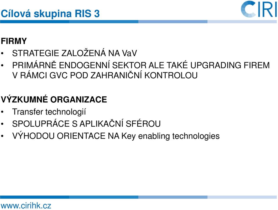 ZAHRANIČNÍ KONTROLOU VÝZKUMNÉ ORGANIZACE Transfer technologií