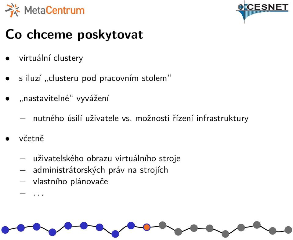 možnosti řízení infrastruktury včetně uživatelského obrazu