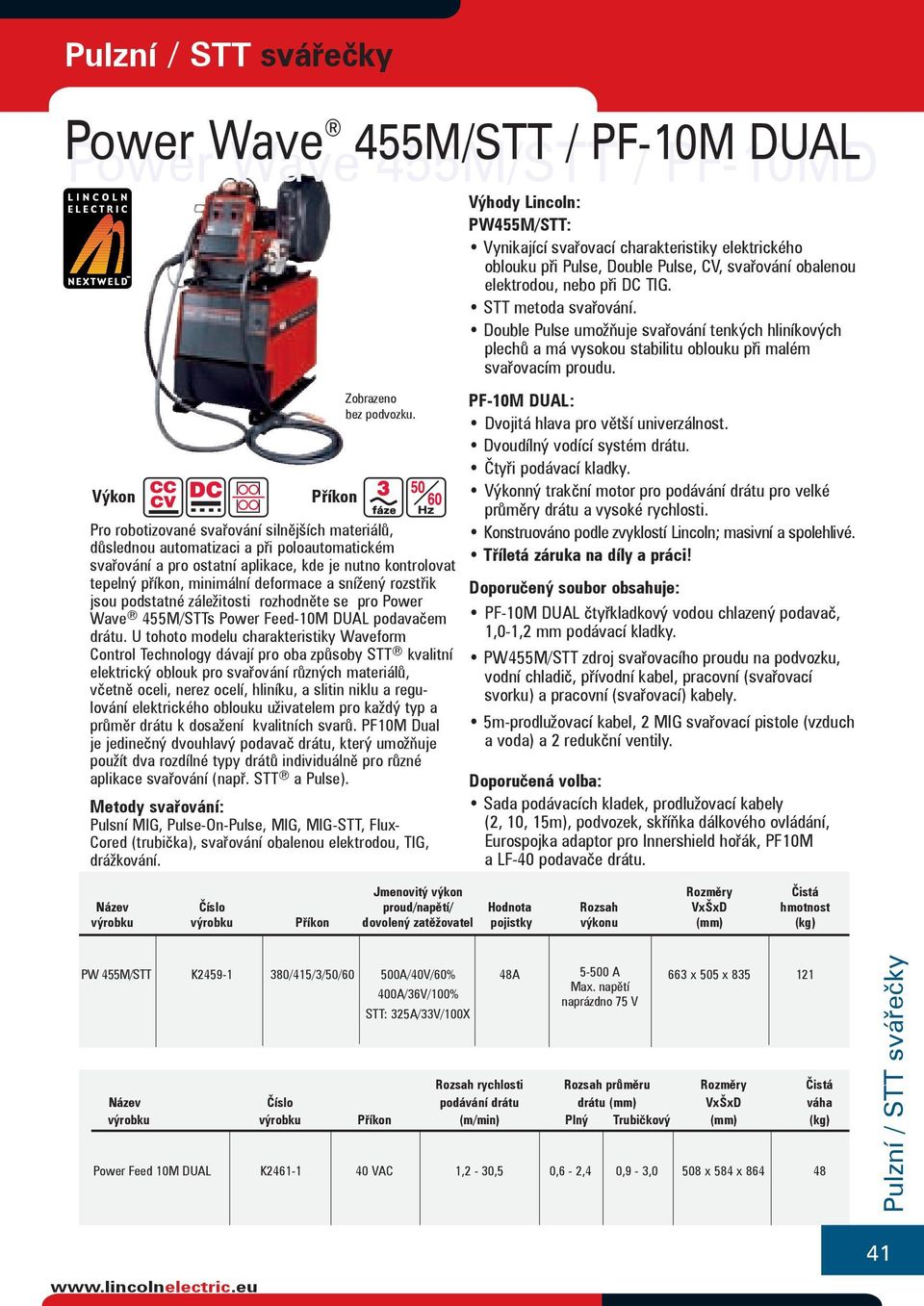 rozstřik jsou podstatné záležitosti rozhodněte se pro Power Wave 455M/STTs Power Feed-10M DUAL podavačem drátu.