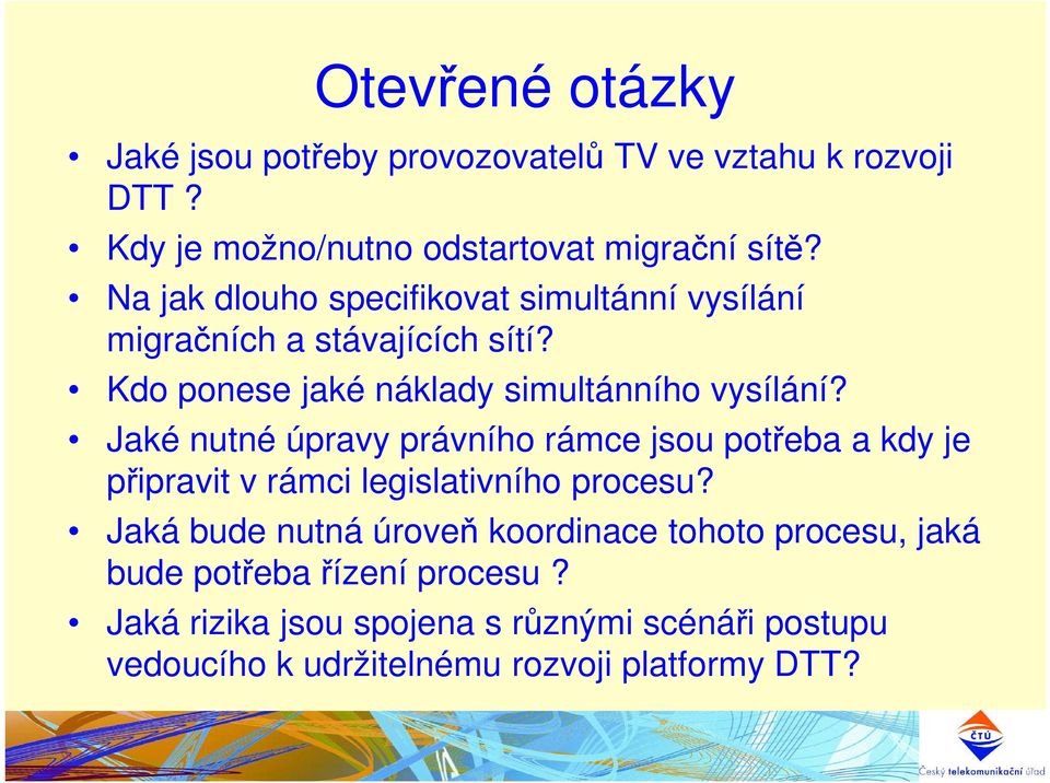 Jaké nutné úpravy právního rámce jsou potřeba a kdy je připravit v rámci legislativního procesu?