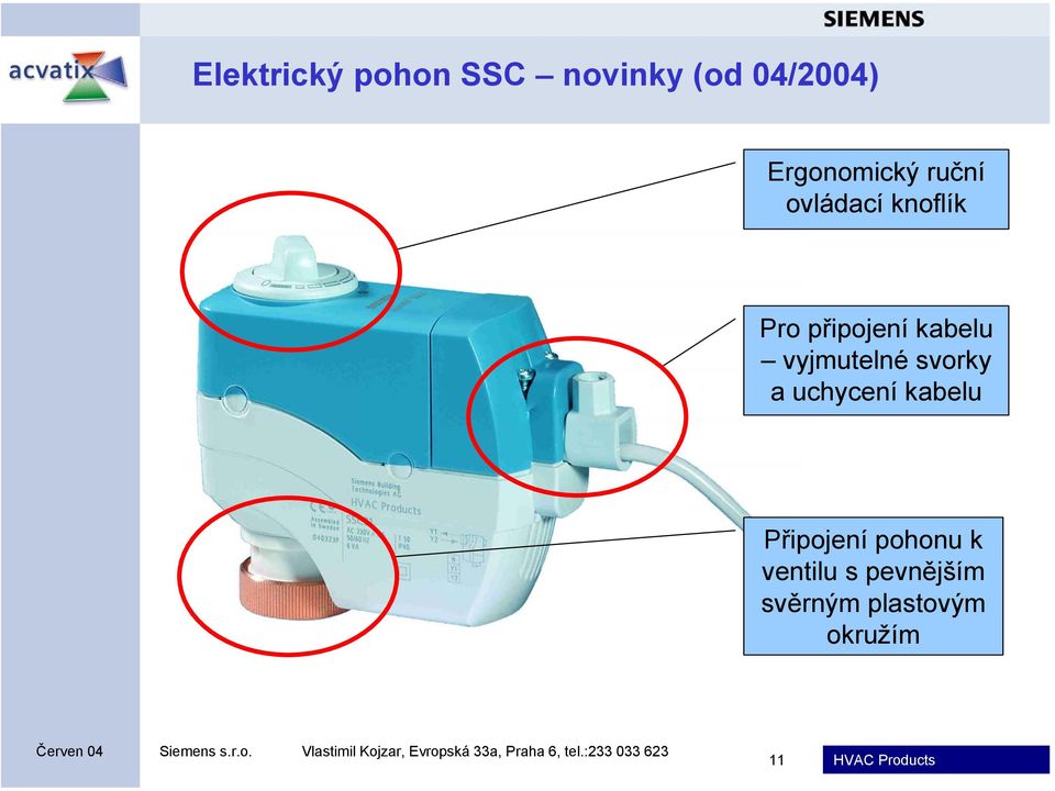 kabelu vyjmutelné svorky a uchycení kabelu