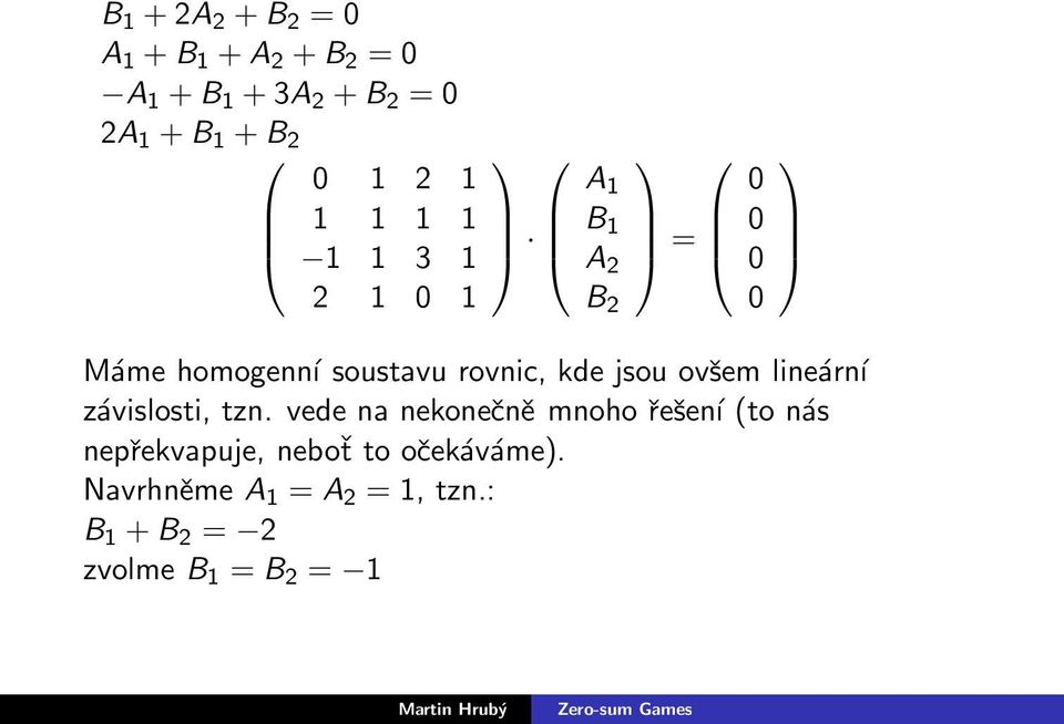 jsou ovšem lineární závislosti, tzn.