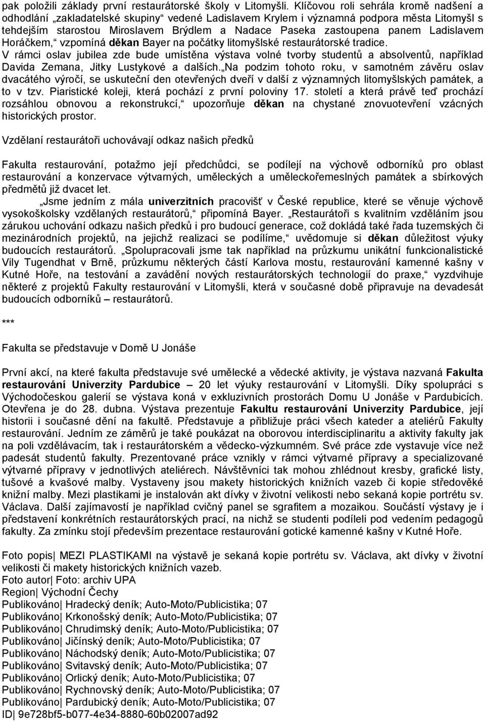 panem Ladislavem Horáčkem, vzpomíná děkan Bayer na počátky litomyšlské restaurátorské tradice.